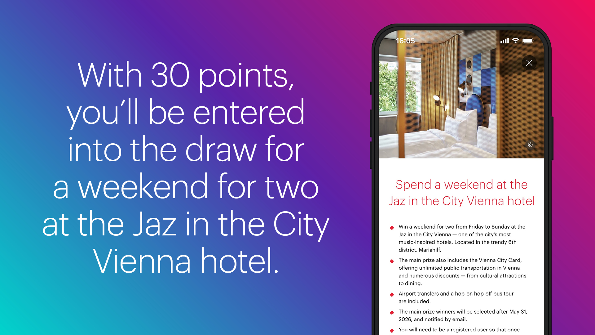 Sujet with Text: With 30 points you'll be entered into the draw for a weekend for two at the Jaz in the City Vienna hotel.